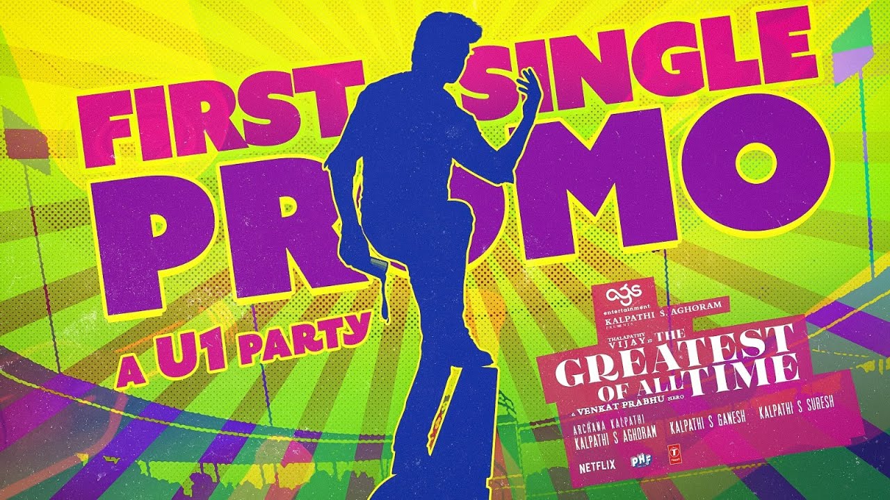 The Greatest Of All Time | 1st Single Promo | Thalapathy | VP | YSR | AGS Entertainment (P) Ltd