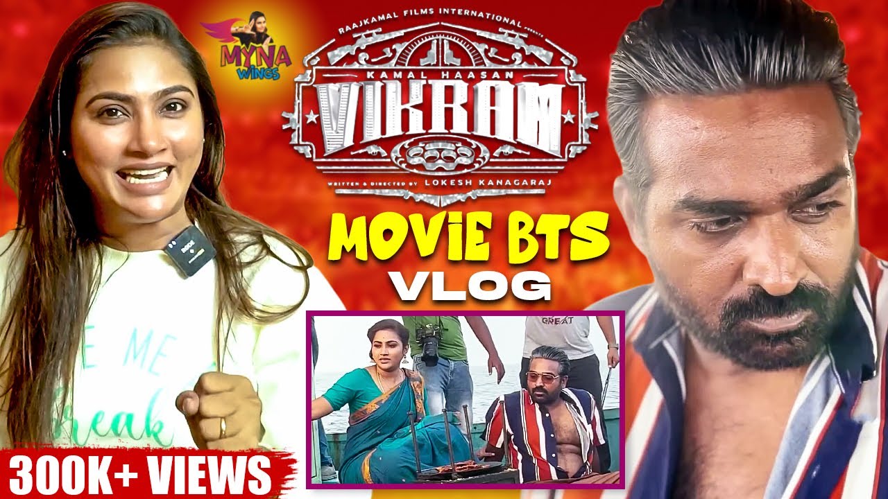 Vikram Movie Exclusive BTS Video | Shooting Spot-ல மறக்க முடியாத அனுபவம் | Myna Wings