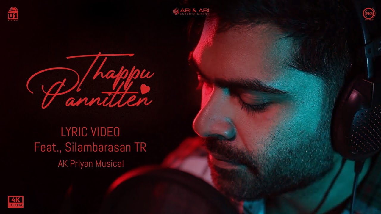 Thappu Pannitten - Lyric Video feat., Silambarasan TR | AK Priyan musical