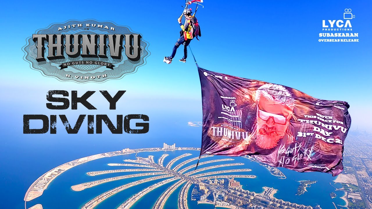 Thunivu - Dubai Sky Dive | Ajith Kumar | H Vinoth | Manju Warrier | Ghibran | Lyca Productions