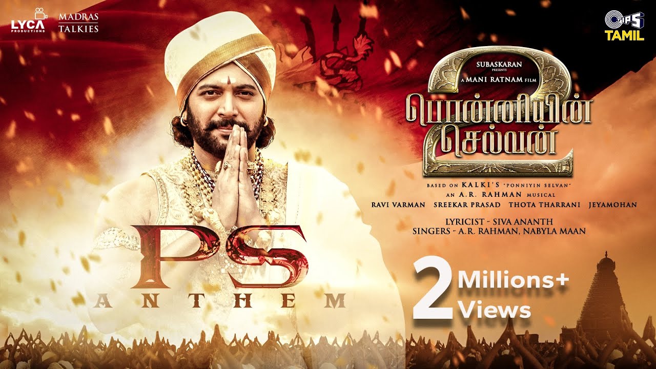 PS Anthem | Ponniyin Selvan Part-2 | @ARRahman | Mani Ratnam | Vikram, Jayam Ravi, Karthi | Nabyla