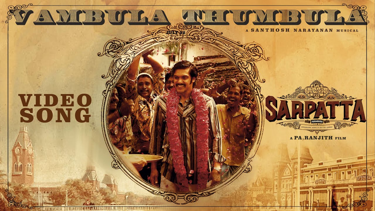 Sarpatta Parambarai - Vambula Thumbula (Video) | Arya | Pa Ranjith | Santhosh Narayanan