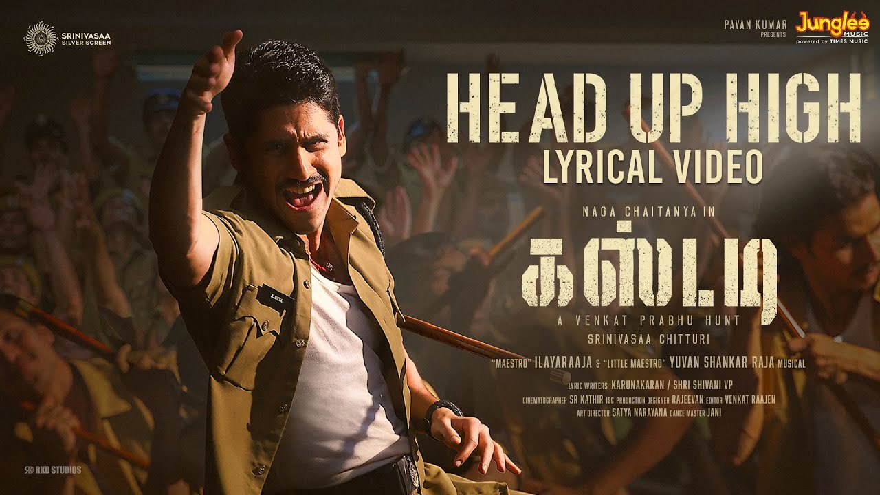 Head Up High Lyrical (Tamil) | Custody | Naga Chaitanya | Yuvan Shankar Raja | Venkat Prabhu