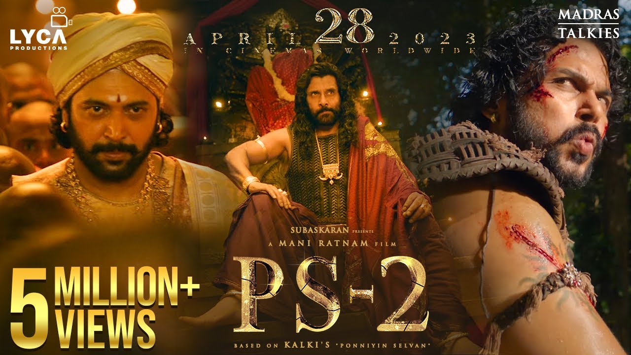 #PS2 - Ponniyin Selvan 2 | 28 Apr 2023 | Mani Ratnam | AR Rahman | Subaskaran | Lyca Productions