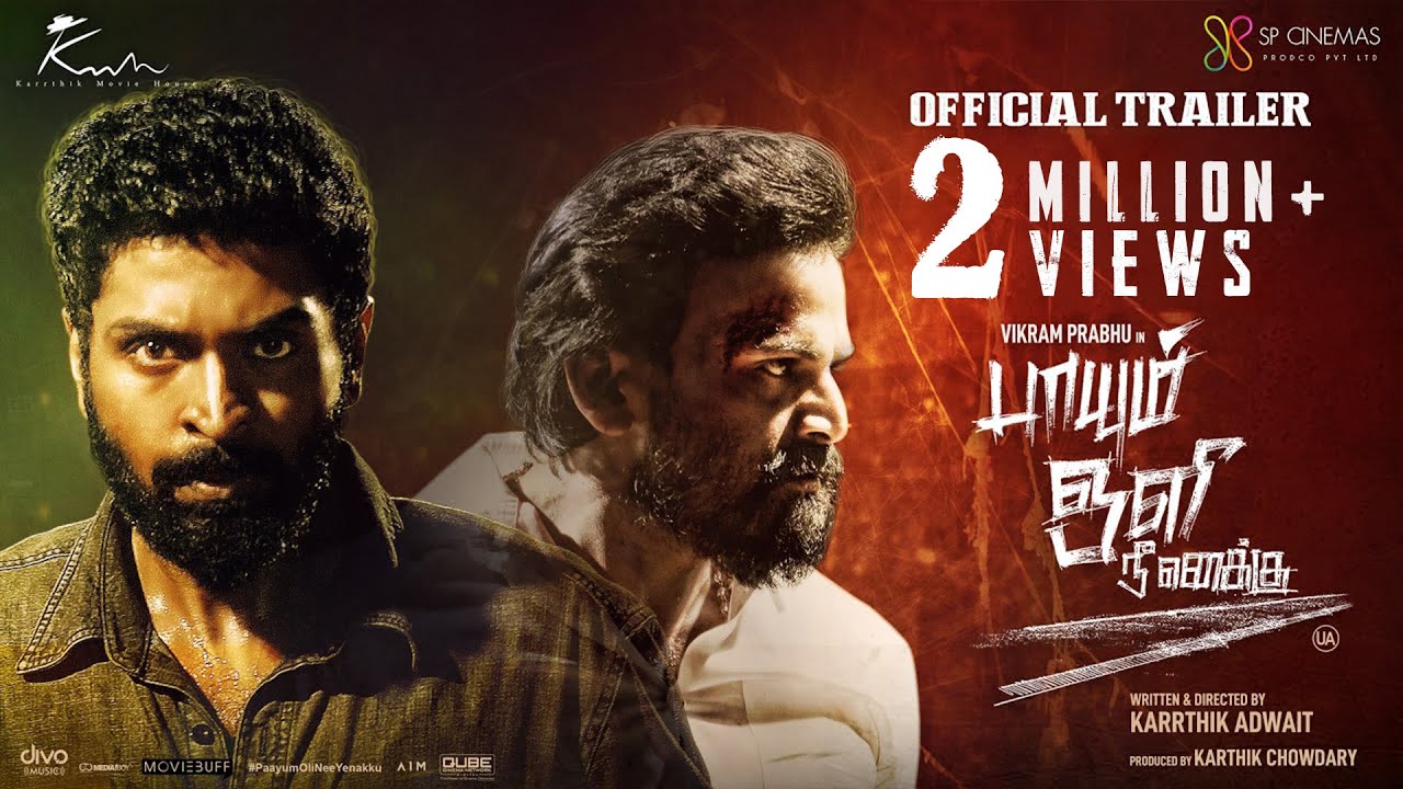 Paayum Oli Nee Yenakku - Official Trailer | Vikram Prabhu | Vani Bhojan |Dhananjaya |Karrthik Adwait