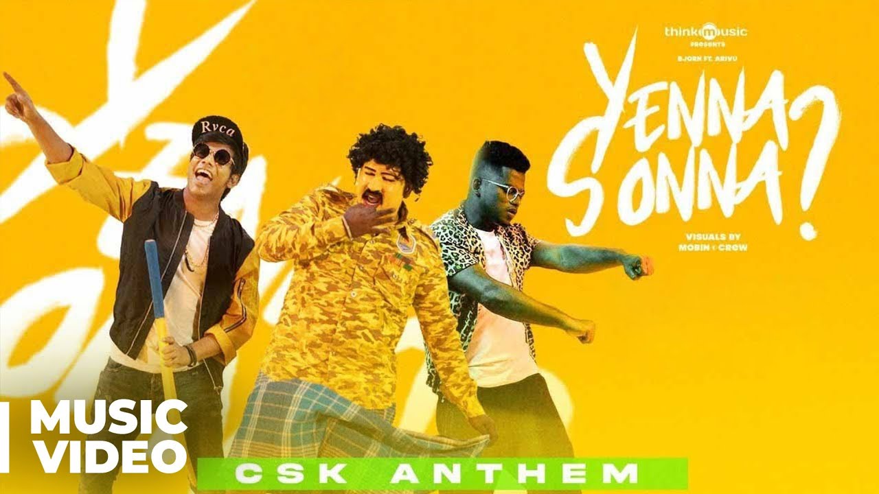 Bjorn Surrao ft. Arivu - Yenna Sonna (CSK Anthem) (Official Video)
