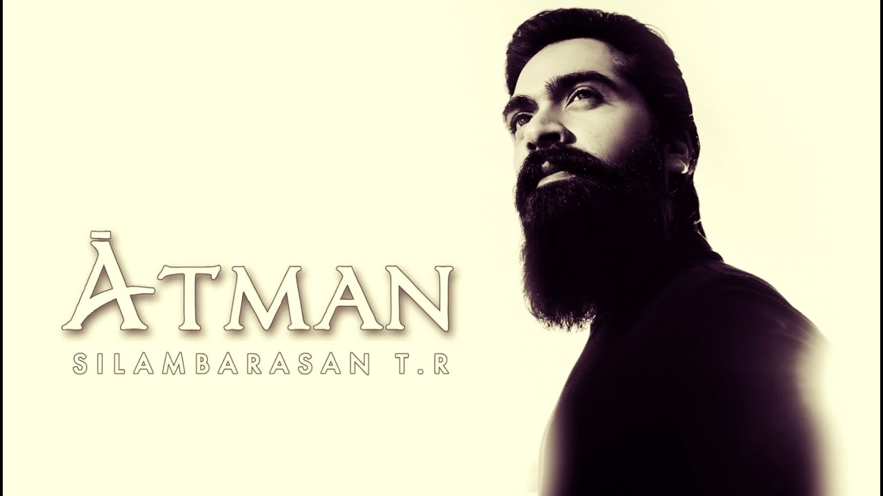 The Journey of #ATMAN SilambarasanTR