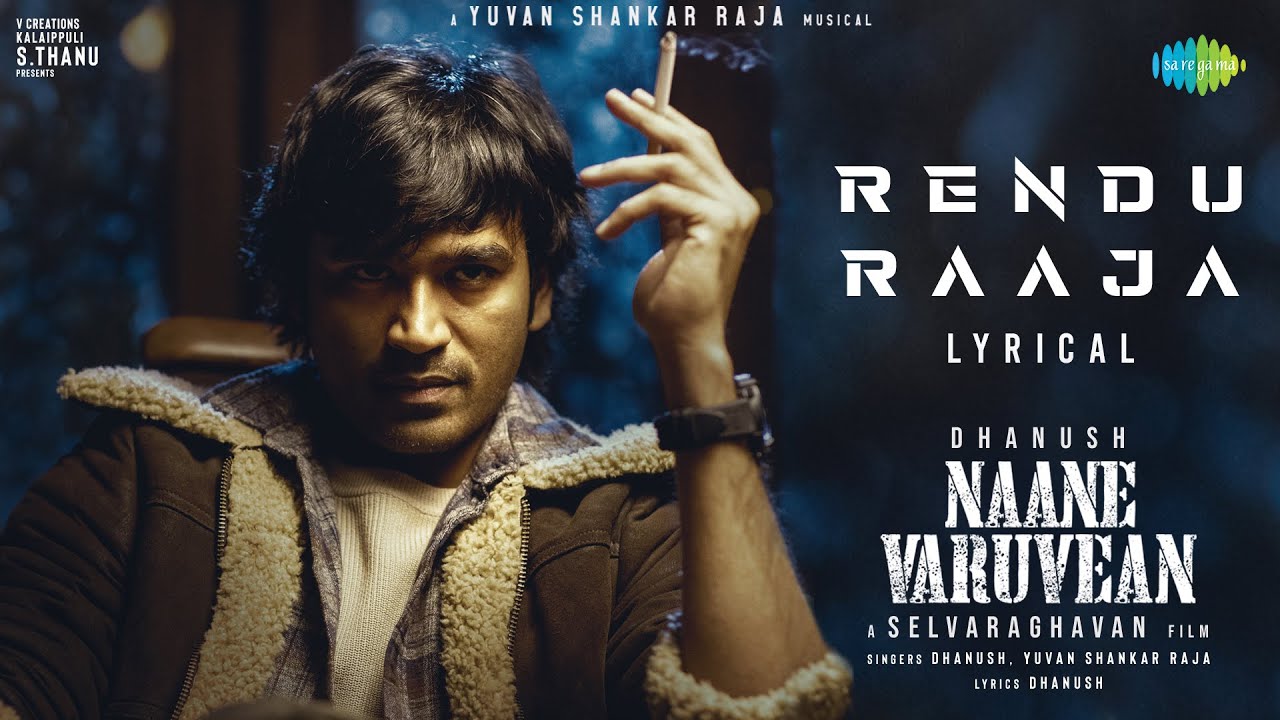 Rendu Raaja - Lyric Video | Naane Varuvean | Dhanush | Selvaraghavan | Yuvan Shankar Raja
