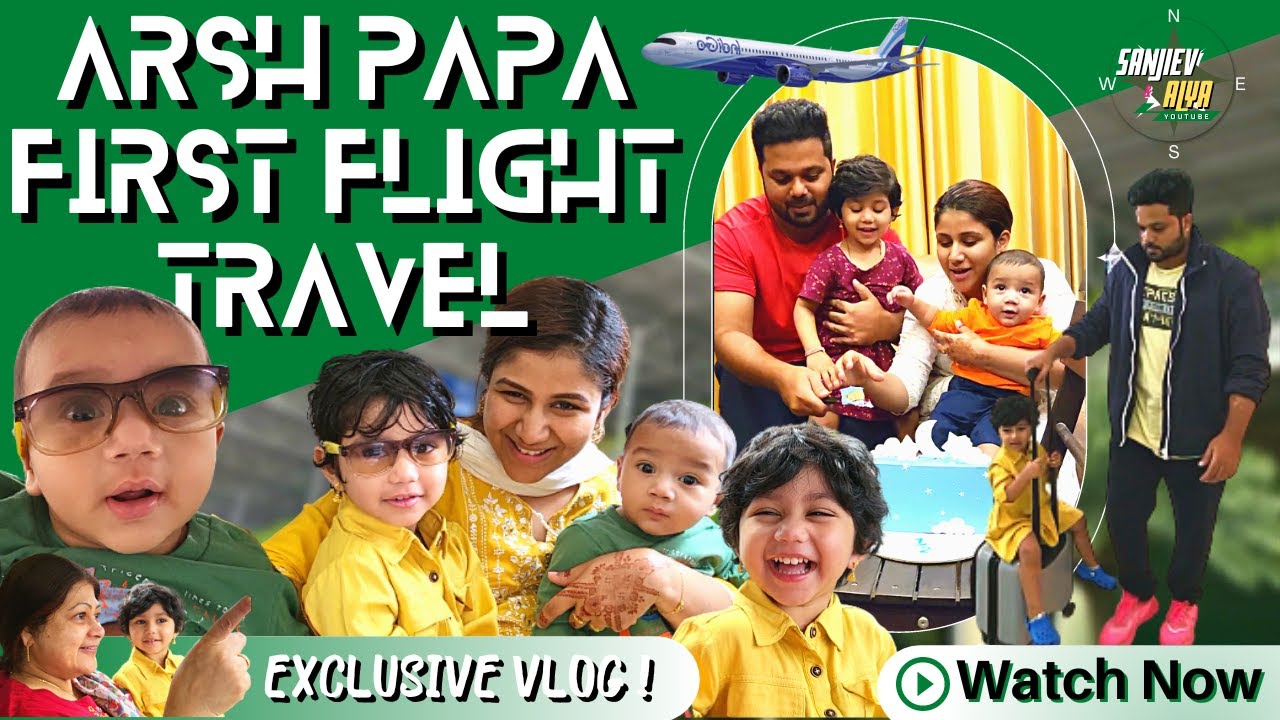 Arsh Papa First Flight Travel | Sanjiev&Alya | Exclusive Video