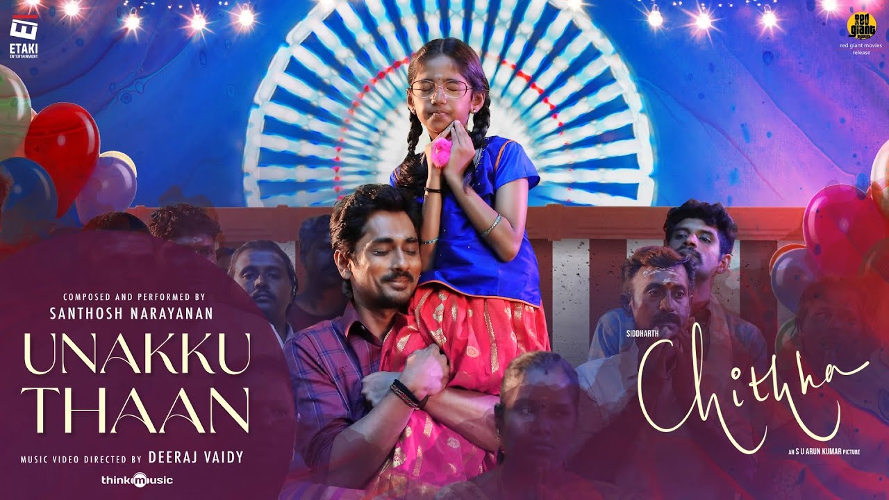 Unakku Thaan - Music Video | Chithha | Siddharth | Santhosh Narayanan | Deeraj Vaidy | Etaki
