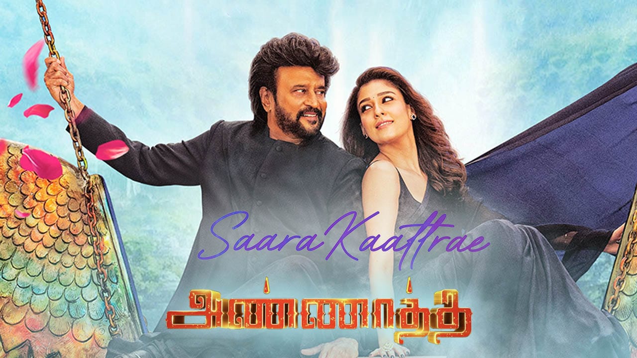 SaaraKaatre Song | Annaatthe 2nd Single | Rajinikanth | Nayanthara 1