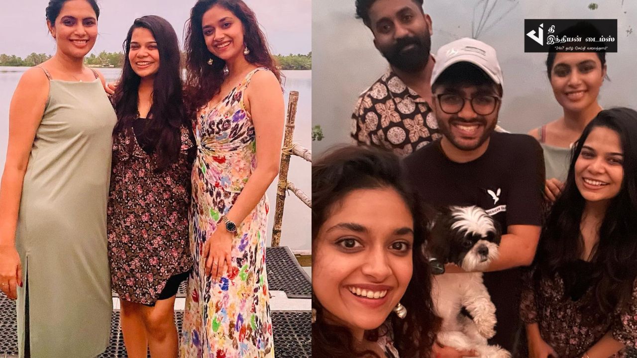 கேரளாவில் நண்பர்களை நீண்ட நாட்களுக்கு பின் சந்தித்து மகிழ்ந்த கீர்த்தி சுரேஷ்