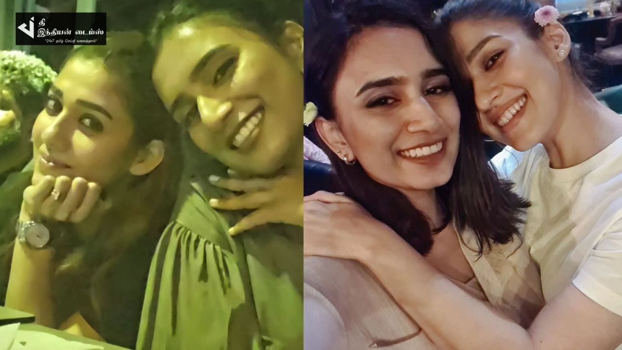 தனது உயிர்தோழியுடன் நடிகை நயன்தாரா எடுத்துக்கொண்ட புகைப்படங்கள்